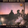Live At Sweet Basil, Volume 2 - David Murray