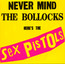 Never Mind The Bollocks, Here's The Sex Pistols - The Sex Pistols 