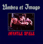 Infantile Spiele - Umbra Et Imago