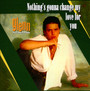 Nothing's Gonna Change My Love - Glenn Medeiros