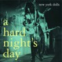 A Hard Night's Day - New York Dolls