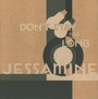 Don't Stay Too Long - Jessamine