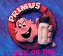 Suck On This! - Primus
