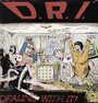 Dealing With It - D.R.I.