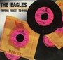 Trying To Get To You - The Eagles