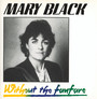 Without Fanfare - Mary Black