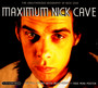 Maximum - Nick Cave / The Bad Seeds 