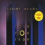 Gold For Iron - Carlos Peron