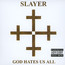God Hates Us All - Slayer