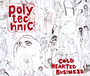 Cold Hearted Business - Polytechnic
