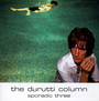 Sporadic Three - The Durutti Column 