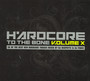 Hardcore To The Bone 10 - Hardcore To The Bone   