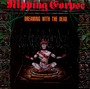 Dreaming With The Dead - Ripping Corpse