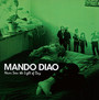 Never Seen The Light Of Day - Mando Diao