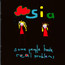 Some People Have Real Problems - Sia