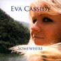 Somewhere - Eva Cassidy