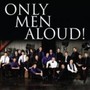 Only Men Aloud! - Only Men Aloud
