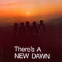 There's A New Dawn - New Dawn