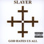 God Hates Us All - Slayer