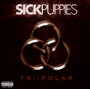 Tri-Polar - Sick Puppies