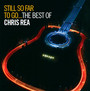 Still So Far To Go-Best Of Chris Rea - Chris Rea
