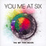 Take Off Your Colours - You Me At Six