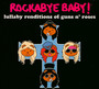 Rockabye Baby! - Tribute to Guns n' Roses