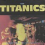 Titanics - Titanics