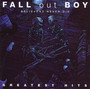 Believers Never Die: Greatest Hits - Fall Out Boy