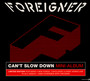 Can't Slow Down - Foreigner