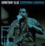 Somethin' Else - Cannonball Adderley Somethin' Else - Cannonball Adderley