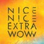 Extra Wow - Nice Nice
