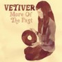 More Of The Past - Vetiver