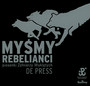 Myśmy Rebelianci - De Press