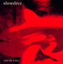 Just For A Day - Slowdive