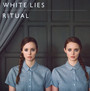 Ritual - White Lies