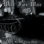 War Is The Only Way - War For War