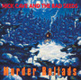Murder Ballads - Nick Cave / The Bad Seeds 