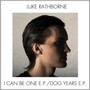 Dog Years/Can Be One - Rathborne Luke