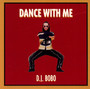 Dance With Me - DJ Bobo
