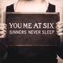 Sinners Never Sleep - You Me At Six