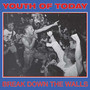 Break Down The Walls - Youth Of Today