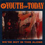 We're Not In This Alone - Youth Of Today