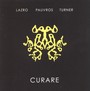 Curare - Daunik Lazro  /  Jean-Francois Pauvros  /  Roger Turner