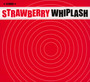 Hits In The Car - Strawberry Whiplash