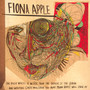 Idler Wheel Is Wiser Than The Driver Of The Screw - Fiona Apple
