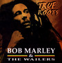 True Roots - Bob Marley