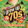 I Grew Up In The 70'S - I Crew Up In The...   