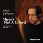 Three's Not A Crowd - Andy Laverne