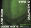 Slow, Deep & Hard - Type O Negative